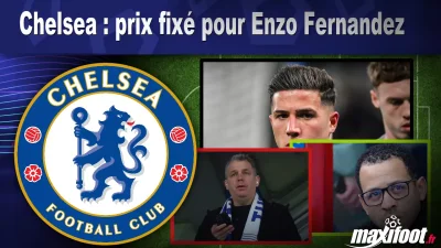 Mercato Chelsea : prix fixé pour Enzo Fernandez