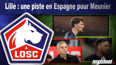 Mercato Lille : une piste en Espagne pour Meunier