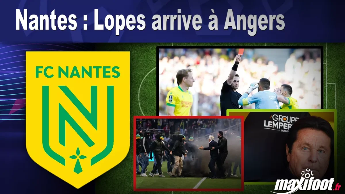 Mercato Nantes : Lopes arrive à Angers