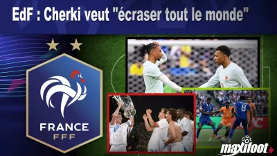 EdF : Cherki veut "écraser tout le monde"