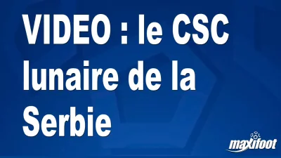 le CSC lunaire de la Serbie