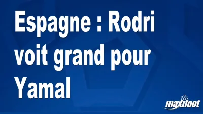 Espagne : Rodri voit grand pour Yamal
