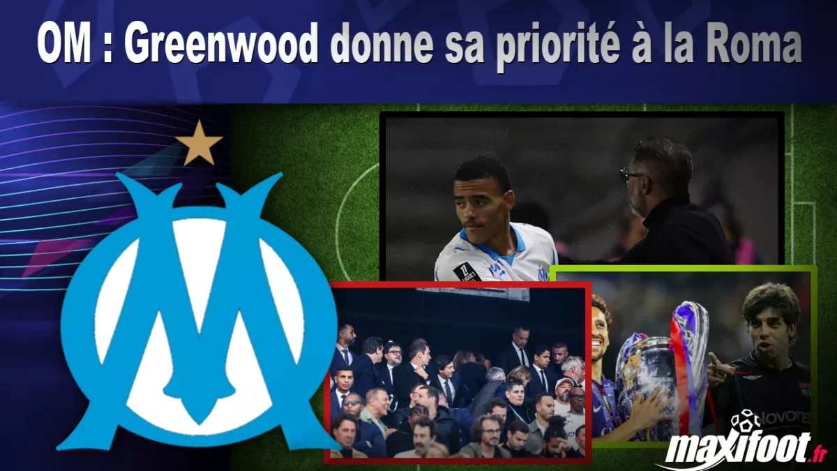 Mercato OM : Greenwood donne sa priorité à la Roma
