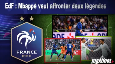 EdF : Mbappé veut affronter deux légendes
