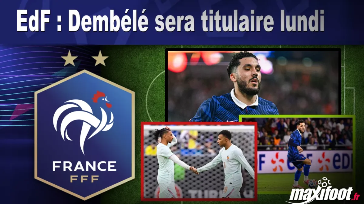 EdF : Dembélé sera titulaire lundi