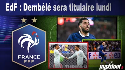 EdF : Dembélé sera titulaire lundi