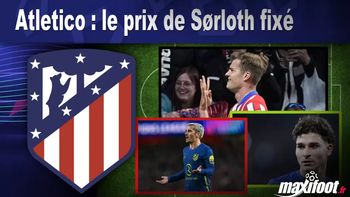 Mercato Atletico : le prix de Sørloth fixé