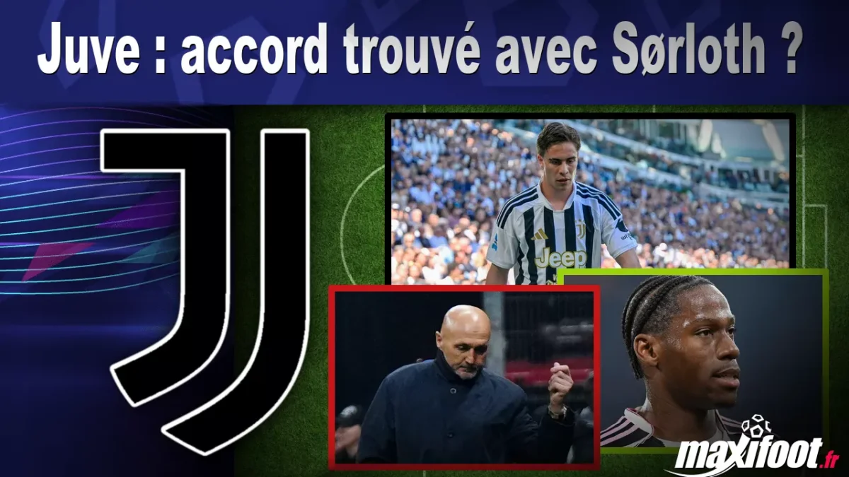 Mercato Juve : accord trouvé avec Sørloth ?