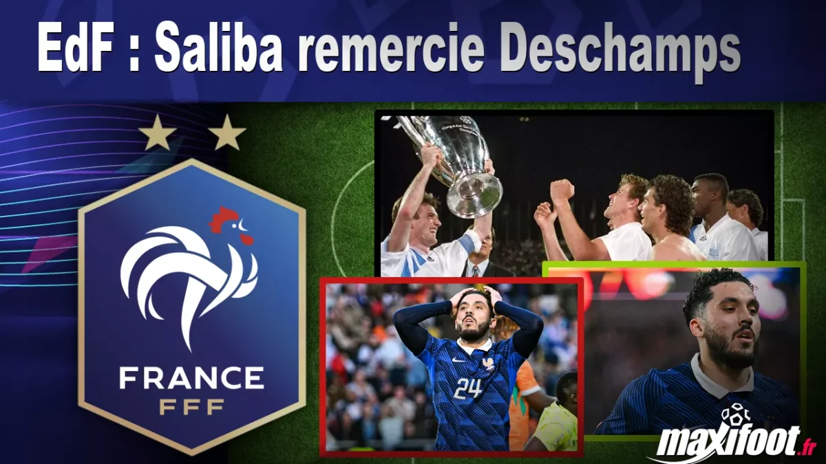 EdF : Saliba remercie Deschamps