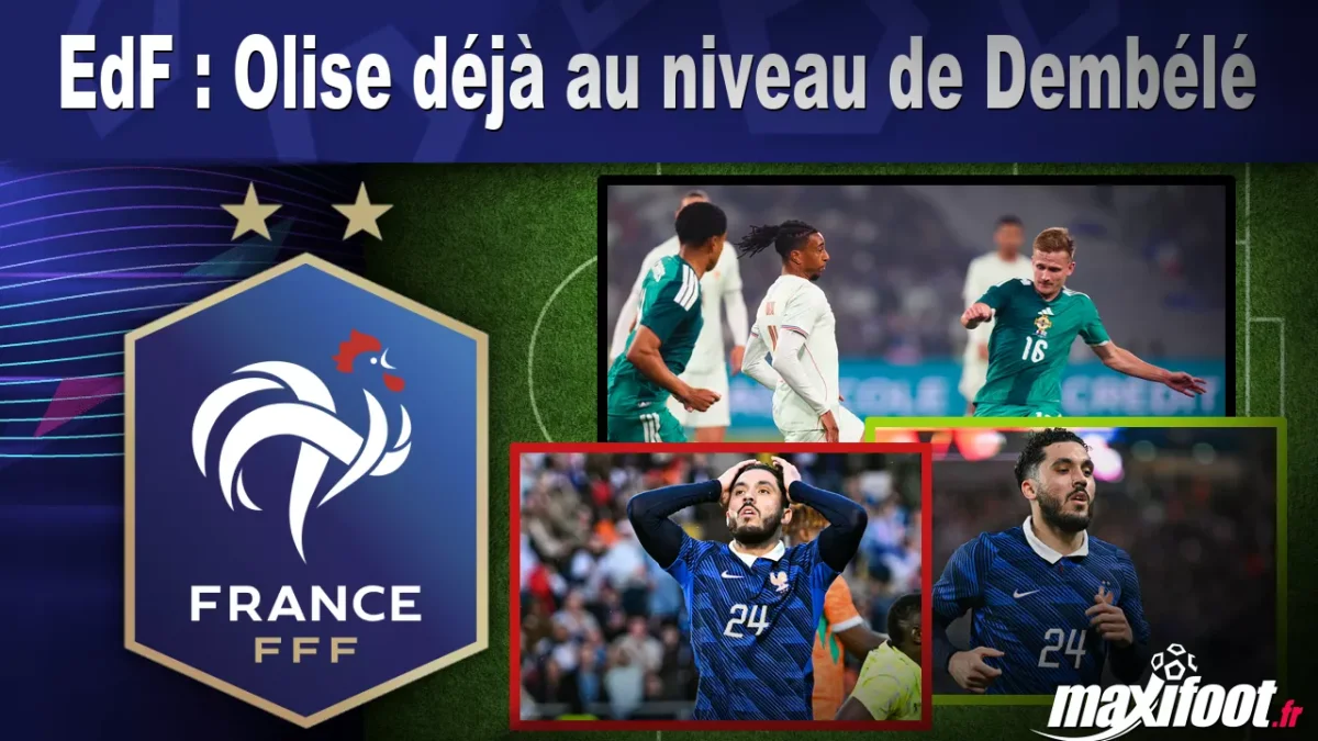 EdF : Olise déjà au niveau de Dembélé