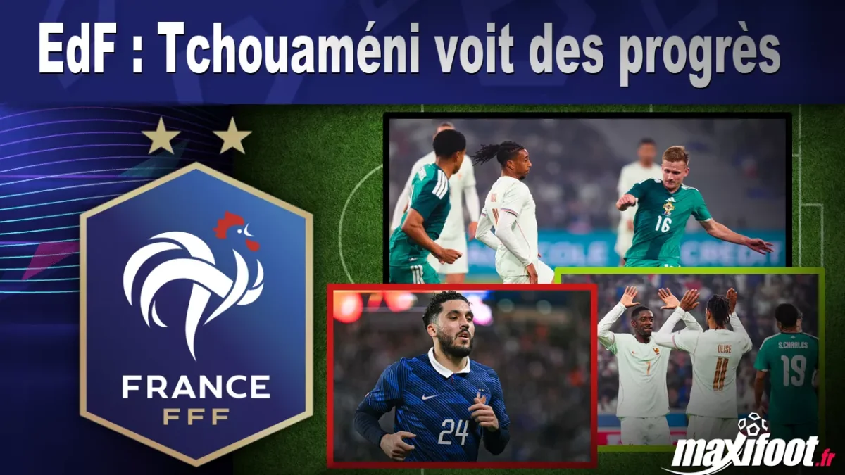 EdF : Tchouaméni voit des progrès