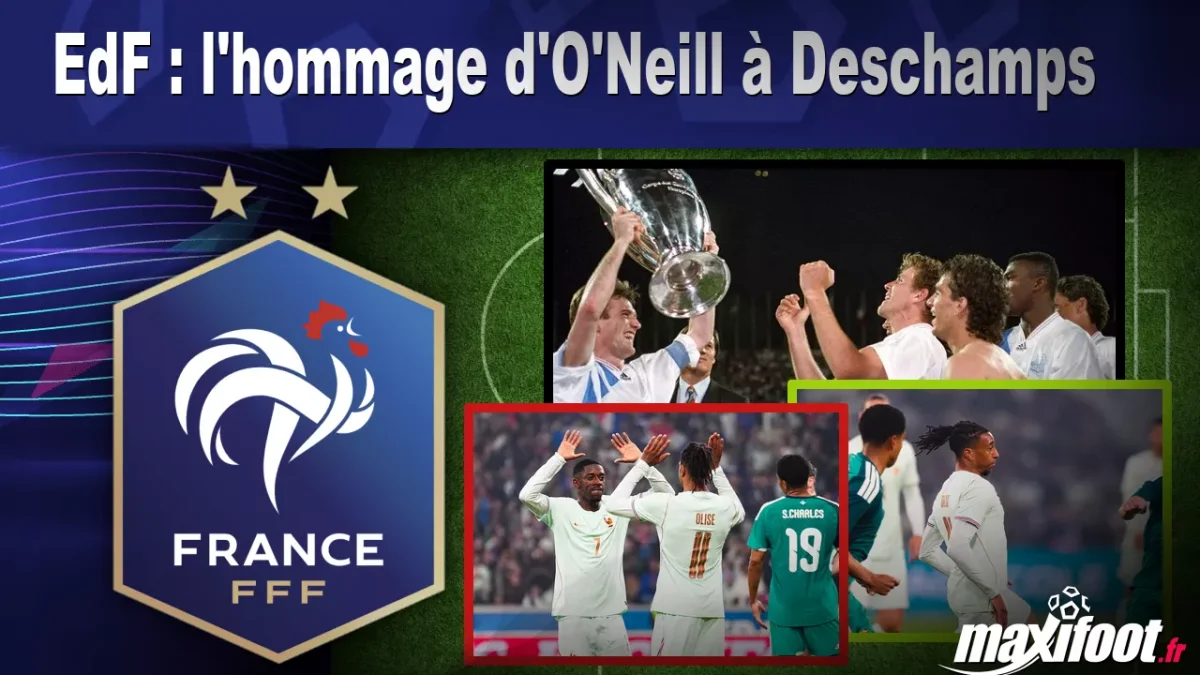 EdF : l'hommage d'O'Neill à Deschamps