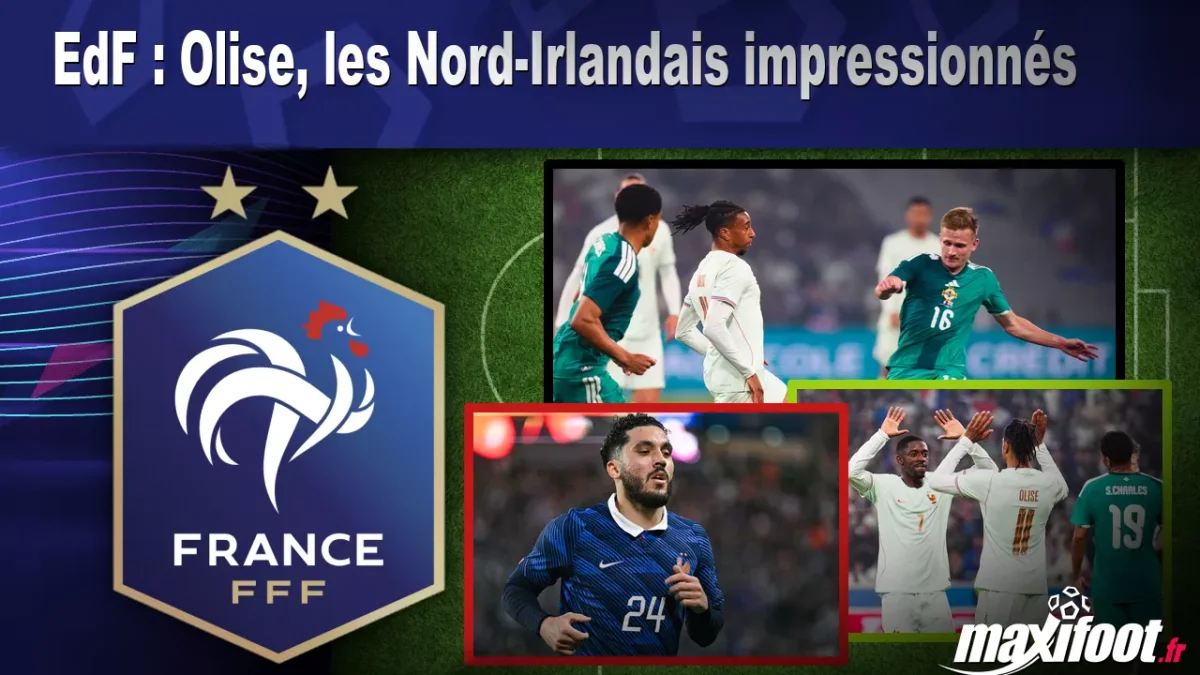 EdF : Olise, les Nord-Irlandais impressionnés