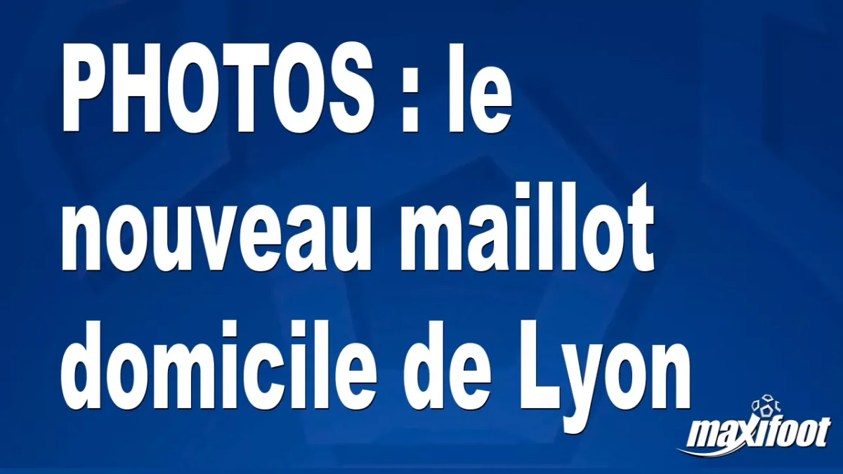 BUZZS : le nouveau maillot domicile de Lyon