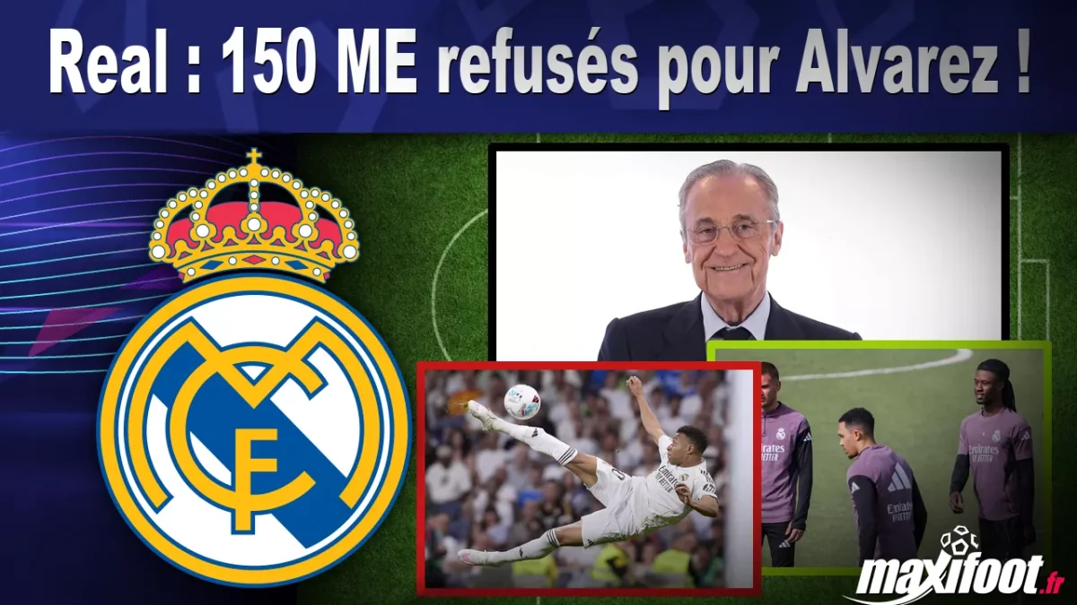 Mercato Real : 150 M€ refusés pour Alvarez !