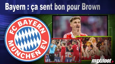 Mercato Bayern : ça sent bon pour Brown