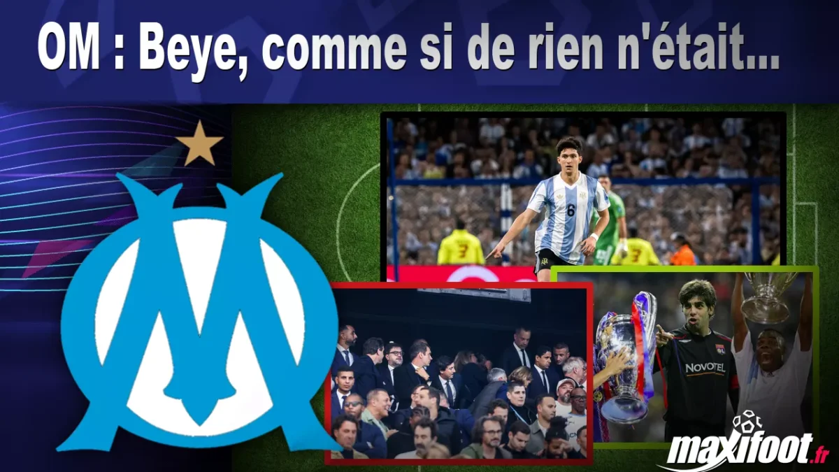 OM : Beye, comme si de rien n'était...