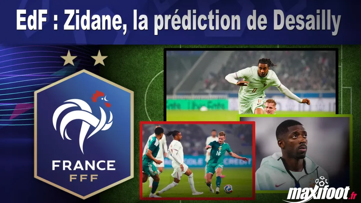 EdF : Zidane, la prédiction de Desailly