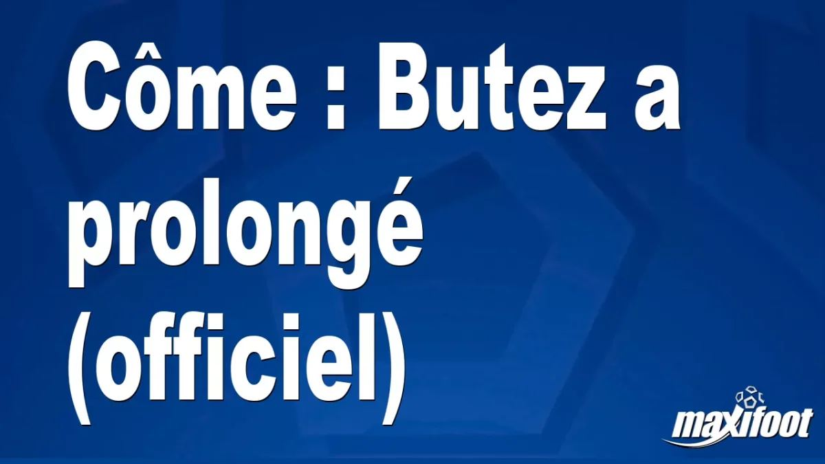 Mercato Côme : Butez a prolongé (officiel)