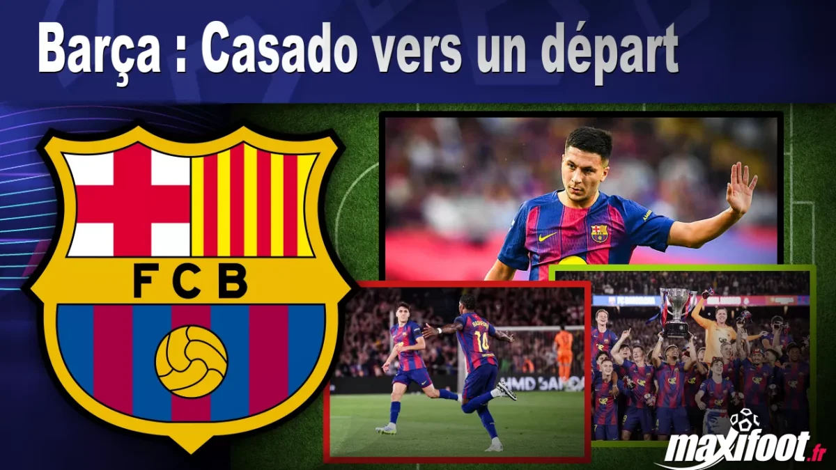 Mercato Barça : Casado vers un départ