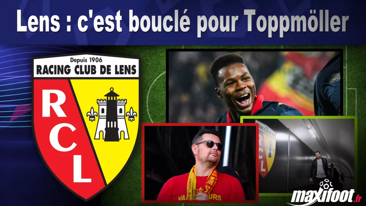 Mercato Lens : c'est bouclé pour Toppmöller