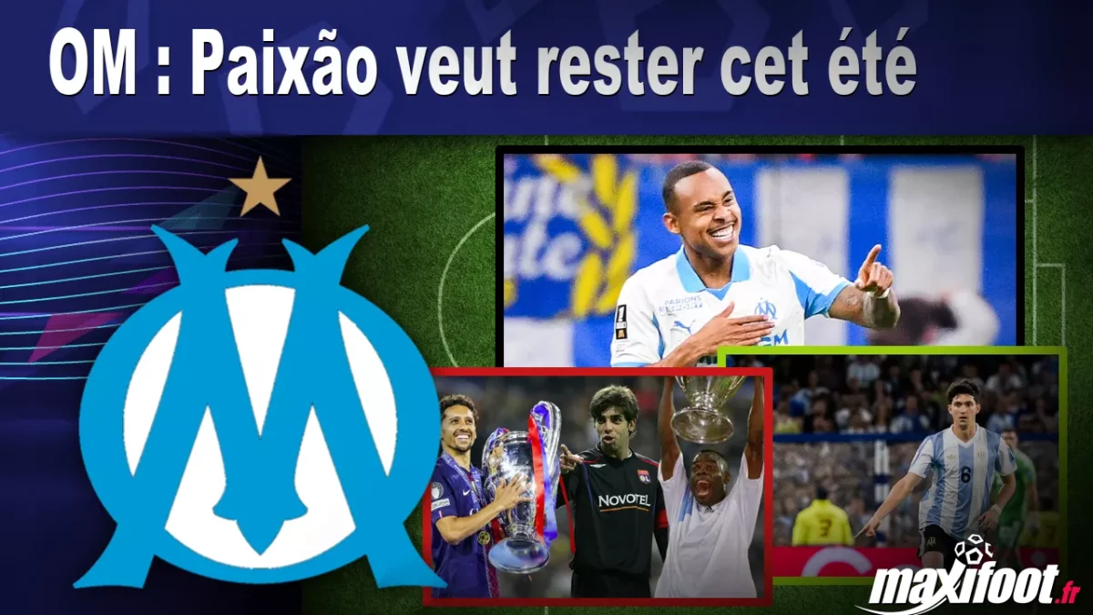 Mercato OM : Paixão veut rester cet été