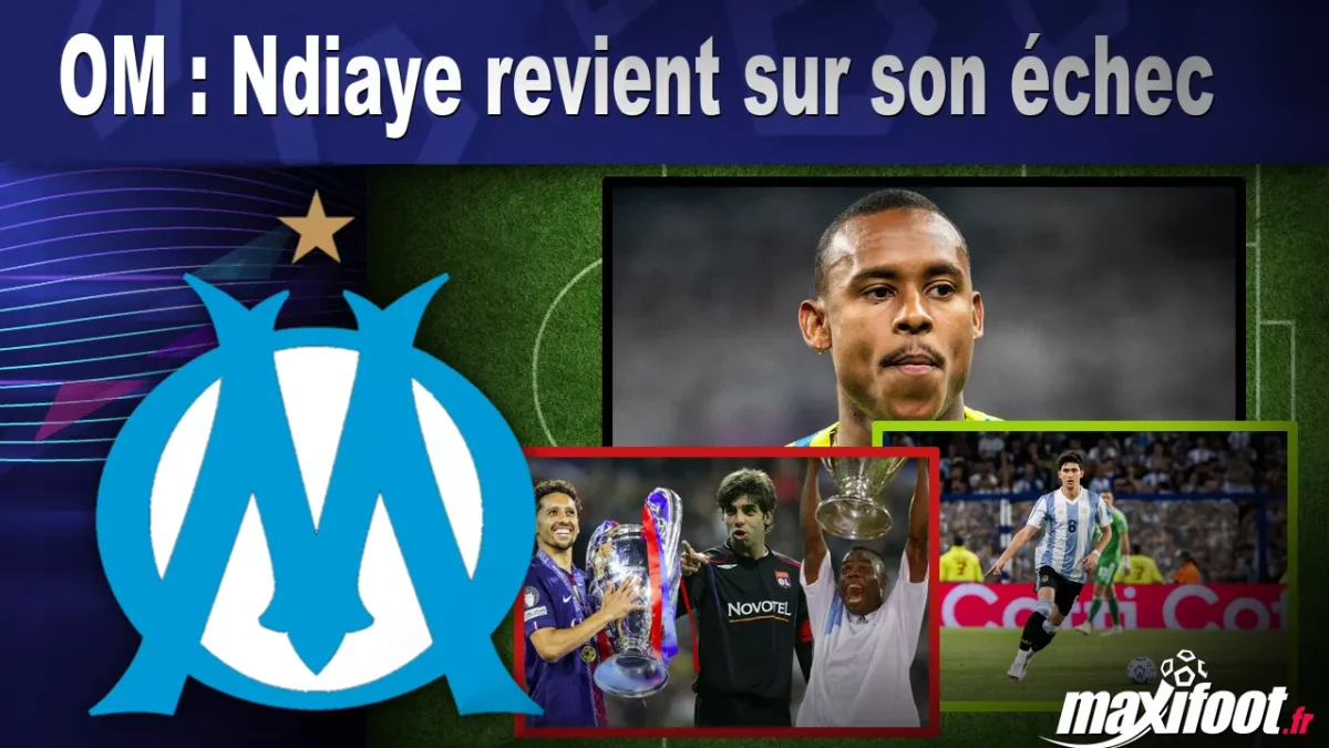 Mercato OM : Ndiaye revient sur son échec