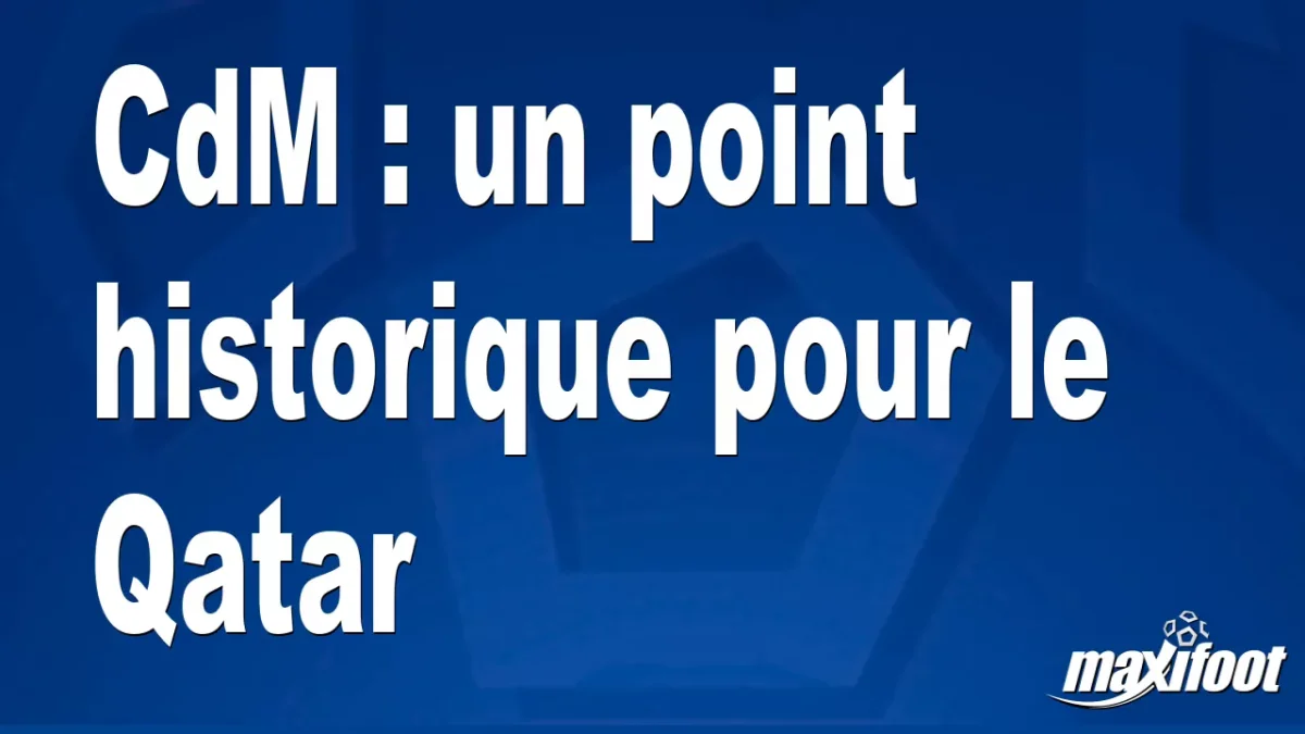 CdM : un point historique pour le Qatar