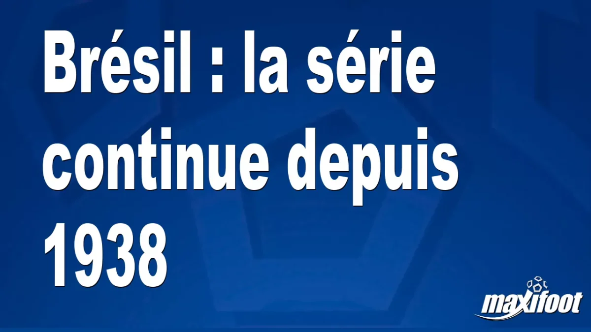 Brésil : la série continue depuis 1938