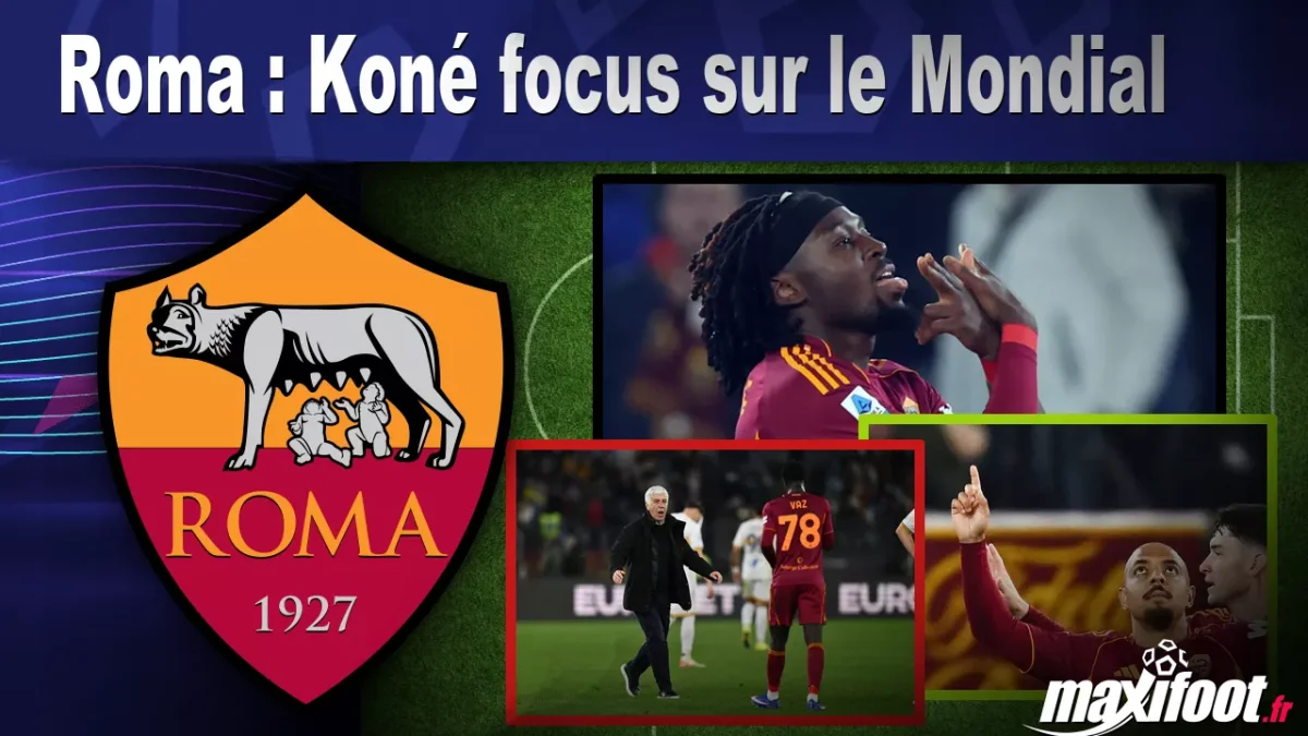 Roma : Koné focus sur le Mondial