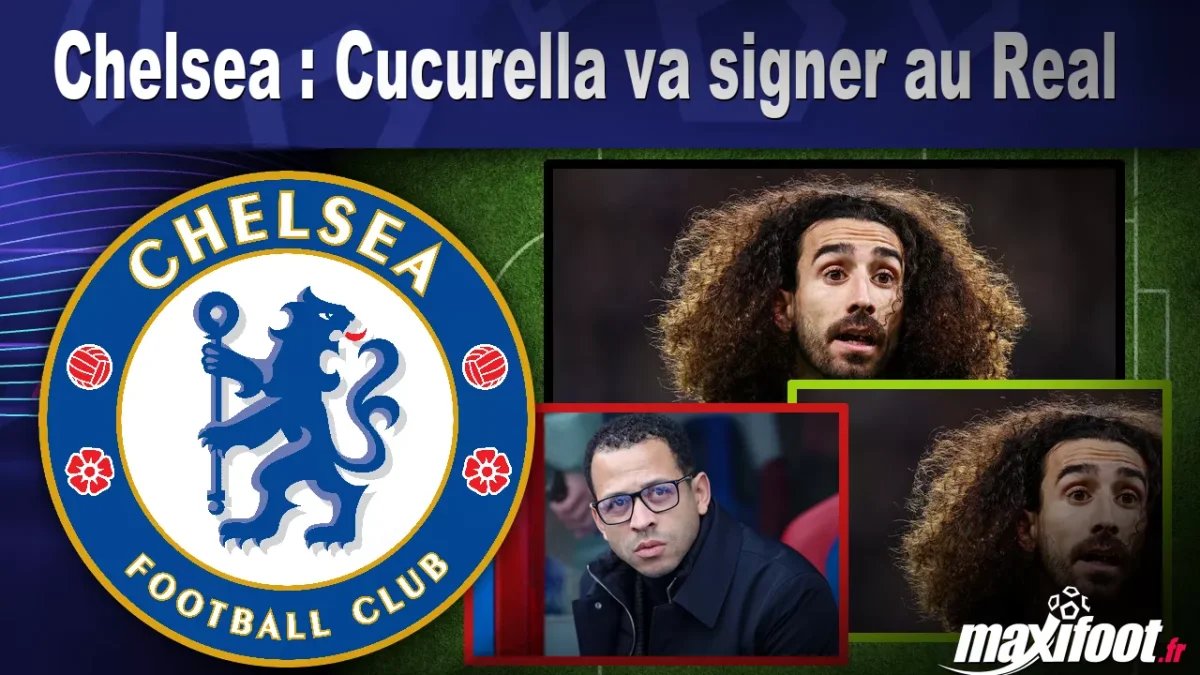 Mercato Chelsea : Cucurella va signer au Real