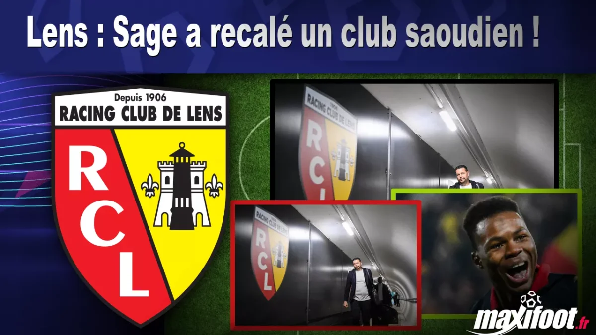 Mercato Lens : Sage a recalé un club saoudien !