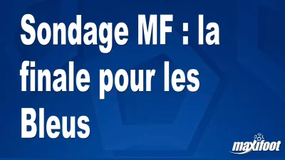 Sondage MF : la finale pour les Bleus