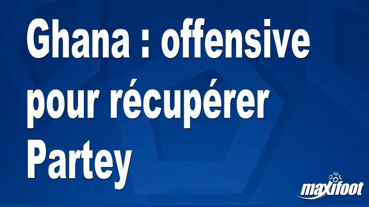 Ghana : offensive pour récupérer Partey