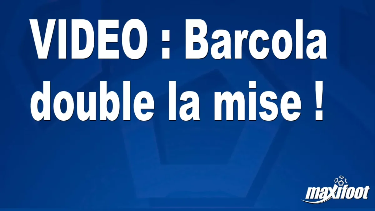 Barcola double la mise !