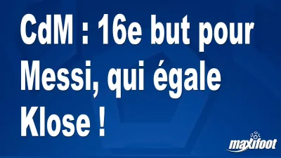 CdM : 16e but pour Messi, qui égale Klose !