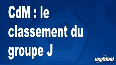 CdM : le classement du groupe J