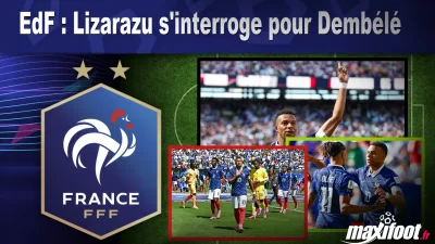 EdF : Lizarazu s'interroge pour Dembélé