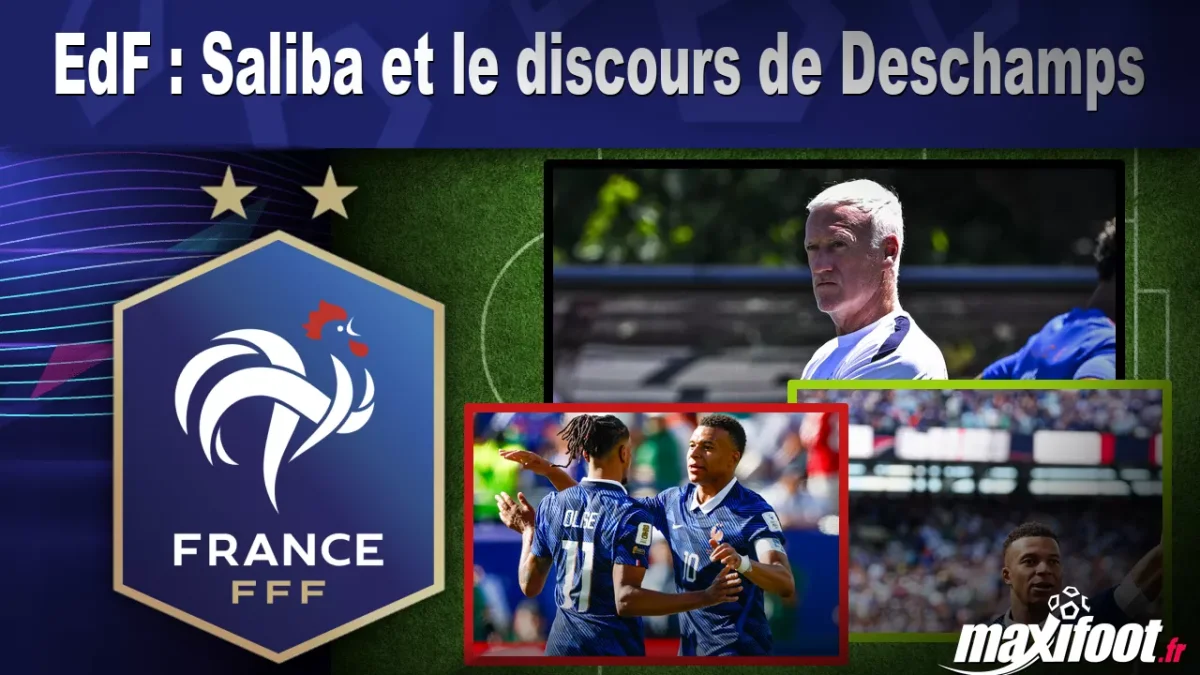 EdF : Saliba et le discours de Deschamps