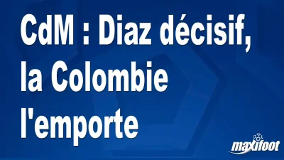 CdM : Diaz décisif, la Colombie l'emporte
