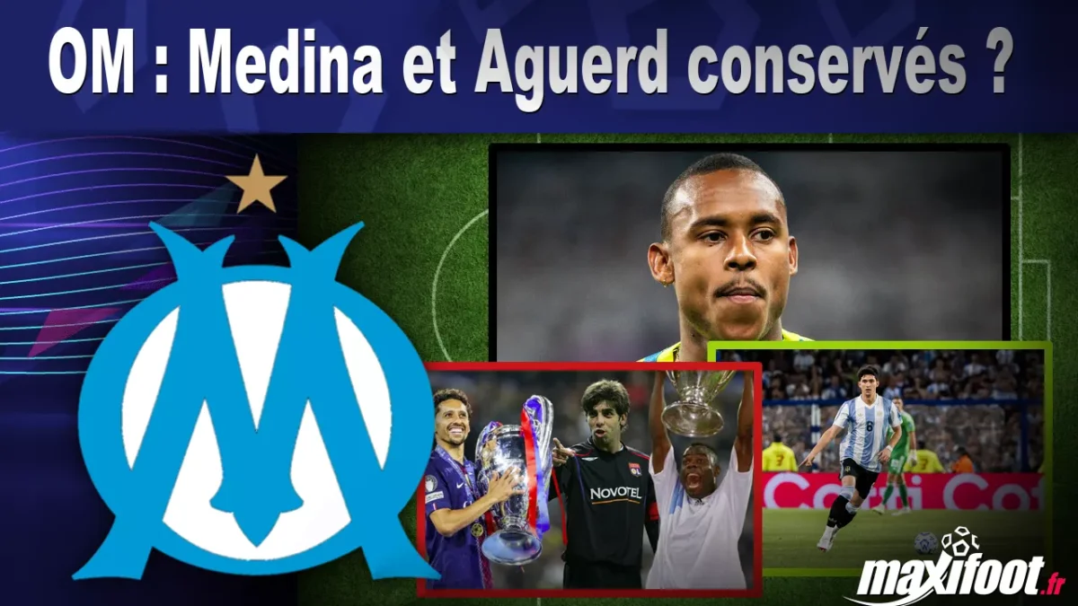 Mercato OM : Medina et Aguerd conservés ?