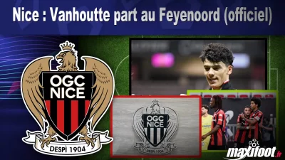 Mercato Nice : Vanhoutte part au Feyenoord (officiel)