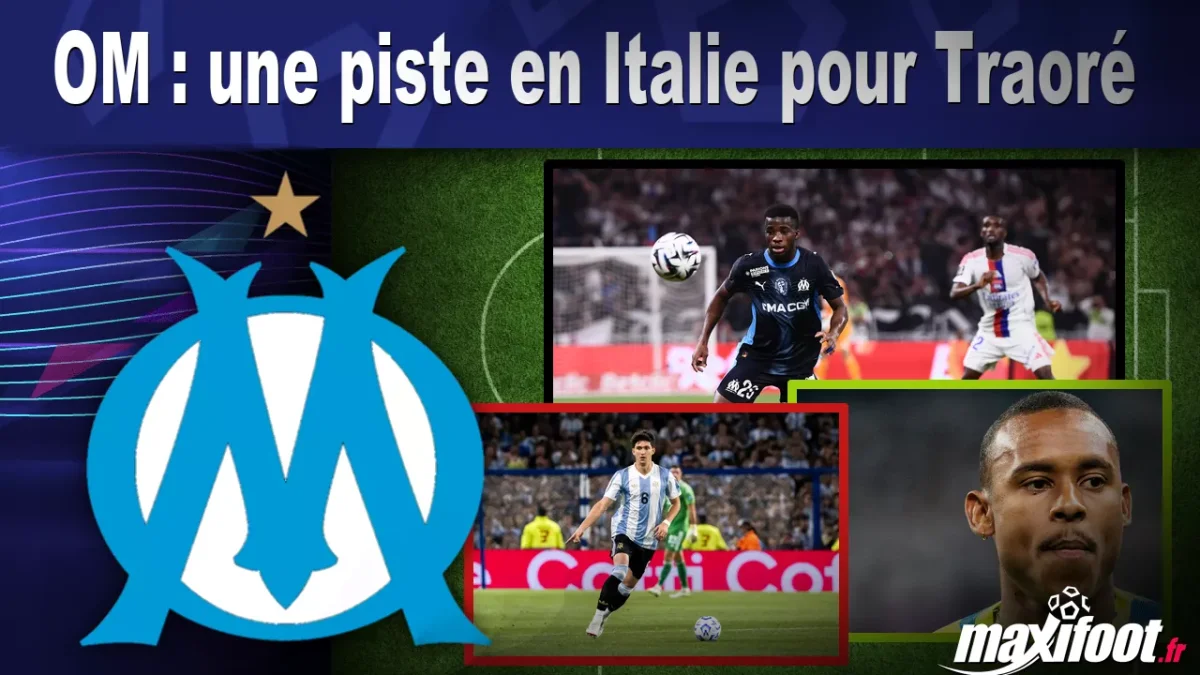 Mercato OM : une piste en Italie pour Traoré