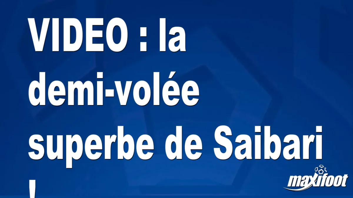 la demi-volée superbe de Saibari !