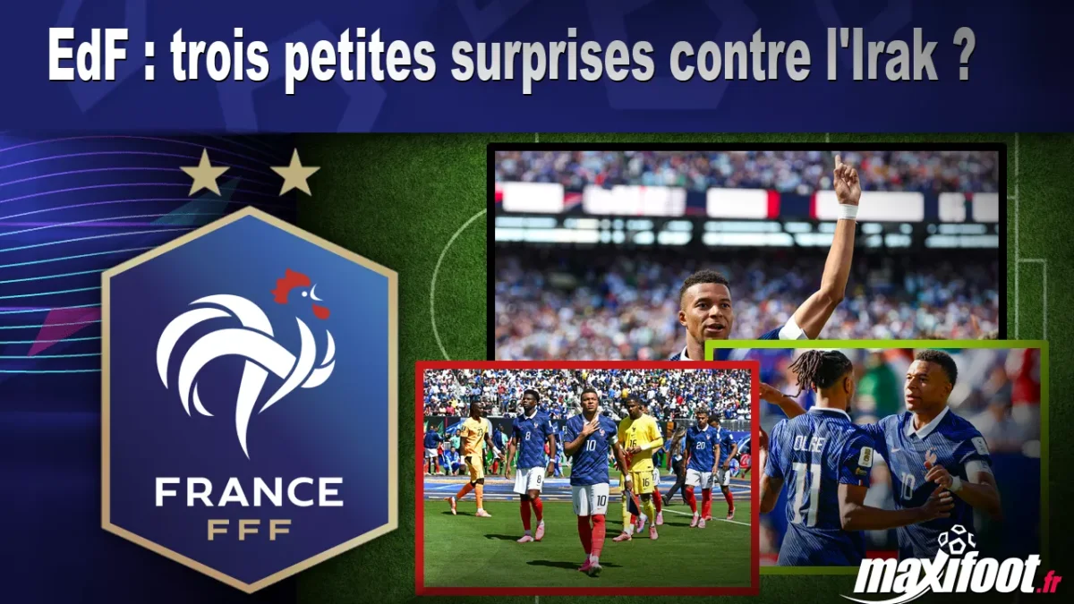 EdF : trois petites surprises contre l'Irak ?