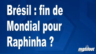 Brésil : fin de Mondial pour Raphinha ?