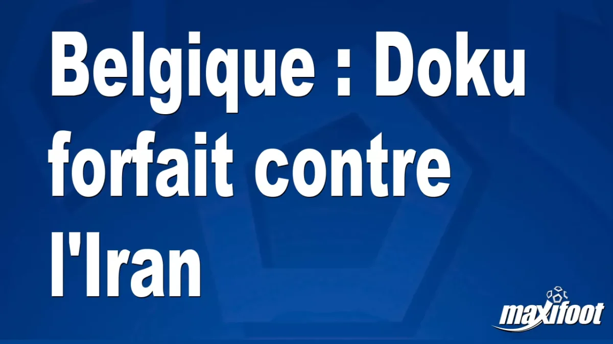 Belgique : Doku forfait contre l'Iran