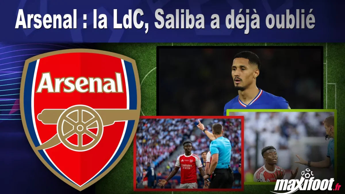 Arsenal : la LdC, Saliba a déjà oublié