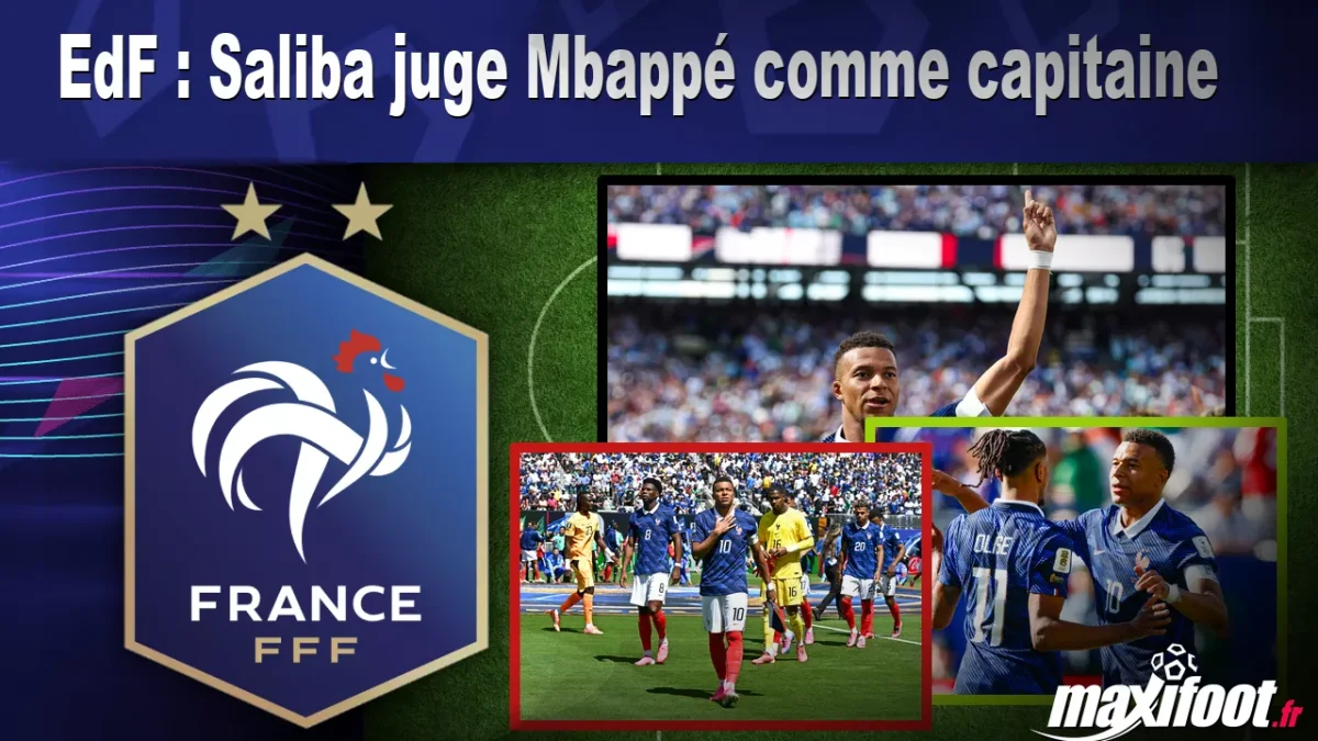 EdF : Saliba juge Mbappé comme capitaine