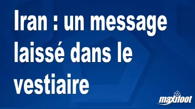 Iran : un message laissé dans le vestiaire